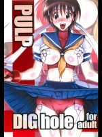 PULP DIG hole