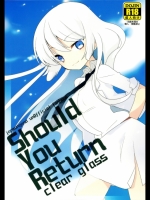 [clear glass]Should You Return (ヨルムンガンド)