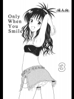 Only When You Smile 3          