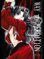 (C67) [紅梅月下 (紅野紊姿帆)] WAY TO PERDITION 後編 (Fate/stay night)